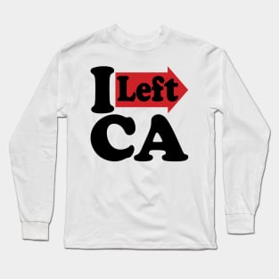 I Left California, I Love CA Parody Long Sleeve T-Shirt